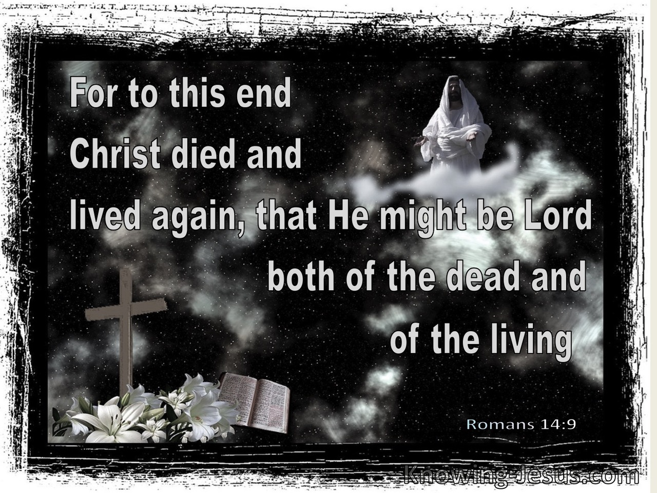 Romans 14:9 For To This End Christ Died And Lived Again (gray)